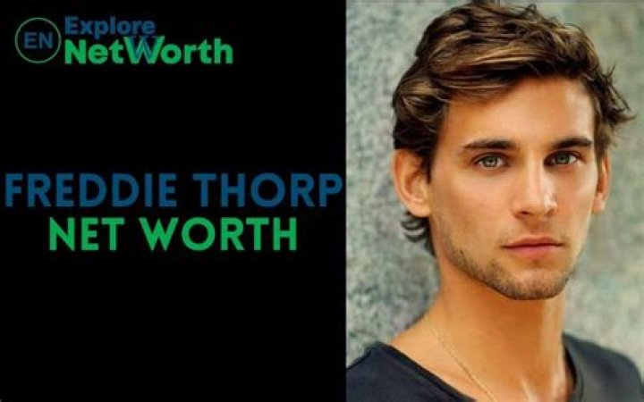 Freddie Thorp Height, Weight, Net Worth, Age, Birthday, Wikipedia, Who, Nationality, Biography